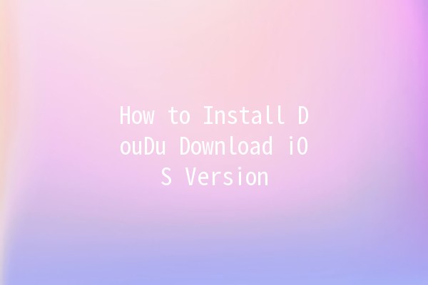 How to Install DouDu Download iOS Version 📱🚀